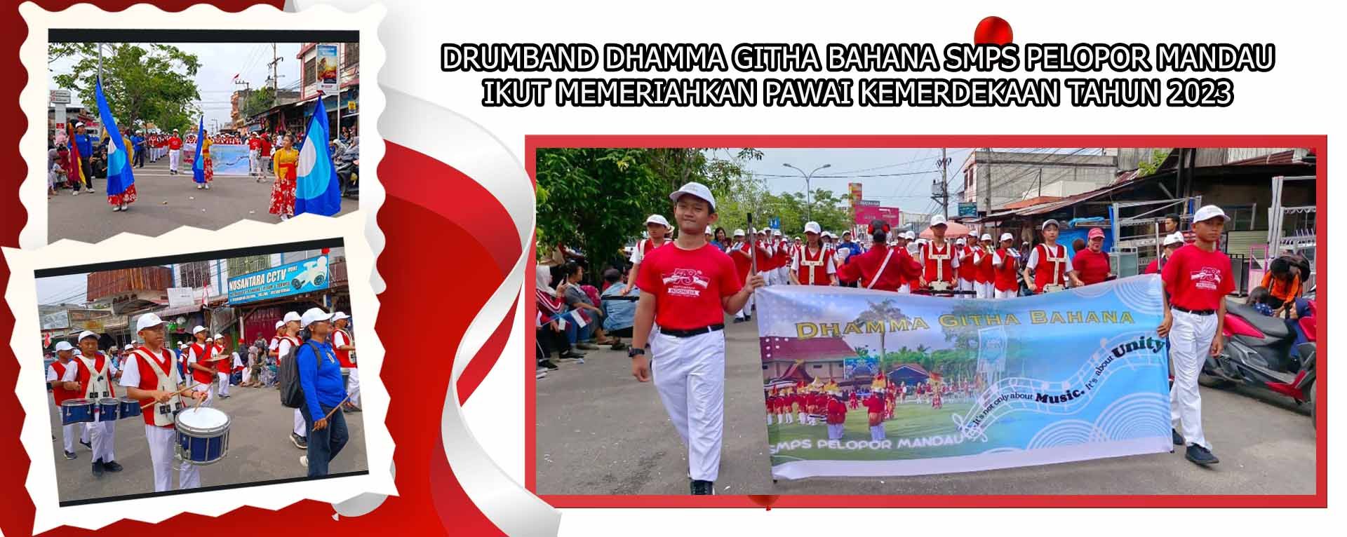 DRUMBAND DHAMMA GITHA BAHANA SMPS PELOPOR MANDAU IKUT MEMERIAHKAN PAWAI KEMERDEKAAN TAHUN 2023