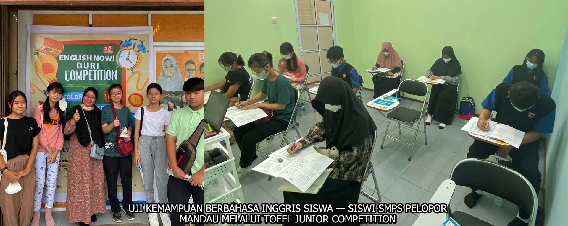 UJI KEMAMPUAN BERBAHASA INGGRIS SISWA — SISWI SMPS PELOPOR MANDAU MELALUI TOEFL JUNIOR COMPETITION