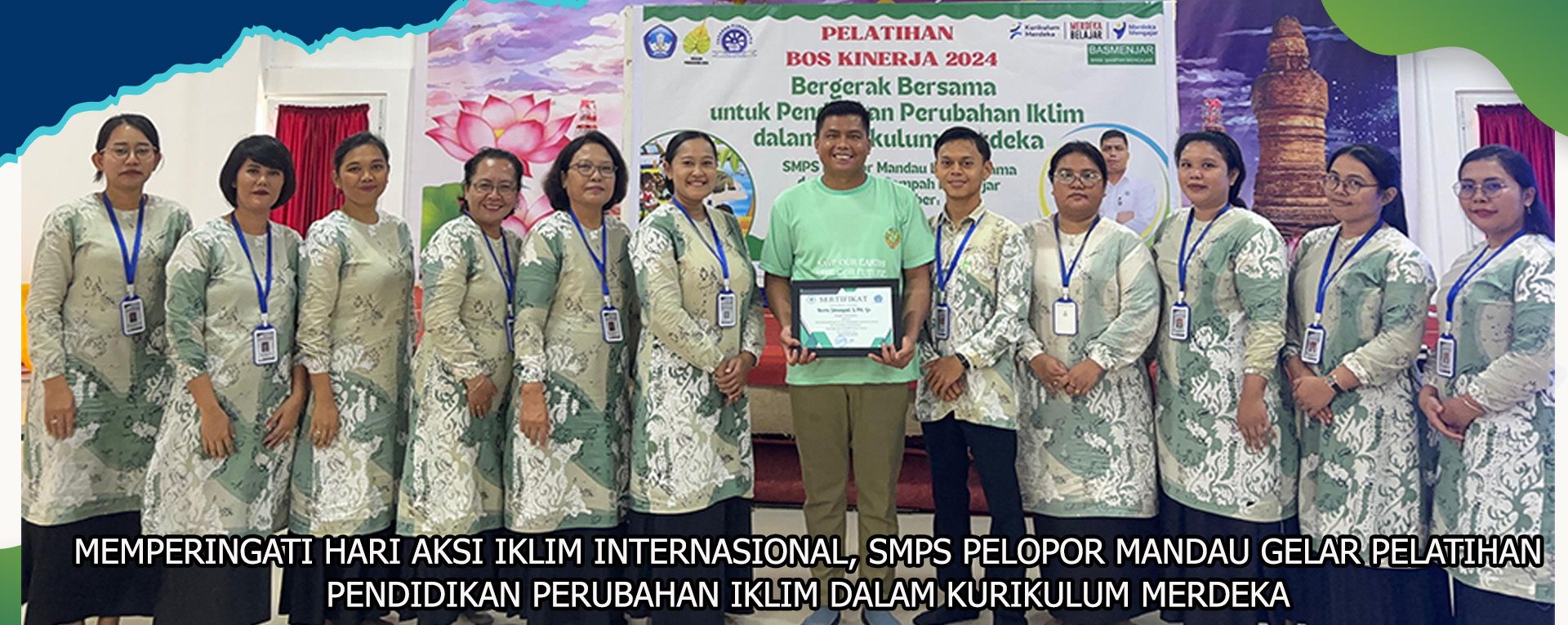 MEMPERINGATI HARI AKSI IKLIM INTERNASIONAL, SMPS PELOPOR MANDAU GELAR PELATIHAN PENDIDIKAN PERUBAHAN IKLIM DALAM KURIKULUM MERDEKA